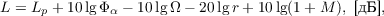 $$ L = L_p + 10 \lg\Phi_\alpha - 10 \lg\Omega - 20 \lg r + 10 \lg(1 + M), \text{ [дБ]},$$