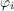 $\varphi_i$