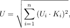 $$ U = \sqrt{\sum_{i=1}^{n}{(U_i\cdot K_i})^2},$$